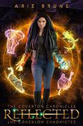 Reflected: The Coverton Chronicles by Ariz Brune
