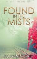 Found in the Mists: Christian Mystery & Suspense Romance (The Evynsford Chronicles #5) by Julianne T. Grey