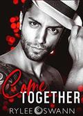 Come Together: A Second Chance Secret Baby Romance by Rylee Swann