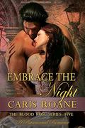 Embrace the Night: A Paranormal Romance (The Blood Rose #5) by Caris Roane