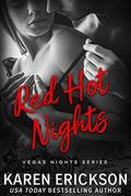 Red Hot Nights: A Vegas Nights Novella by Karen Erickson