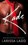 Kade: Bad Boy Orphan Romance (The Miles Brothers #2) by Larissa Ladd