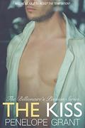 The Kiss (The Billionaire's Passion #2) by Penelope Grant