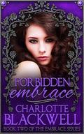 Forbidden Embrace, Embrace Series Book 2 by Charlotte Blackwell