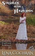 Stranger in the Highlands: Scottish Highland Romance by Lena Cochran