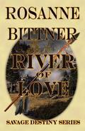 River of Love by Rosanne Bittner