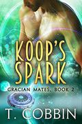 Koop's Spark (Gracian Mates #2) by T. Cobbin