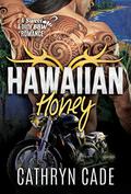 Hawaiian Honey (Sweet & Dirty BBW MC Romance #7) by Cathryn Cade
