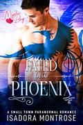 Fated for the Phoenix: A Shifters in Love Fun & Flirty Romance (Mystic Bay #5) by Shifters in Love