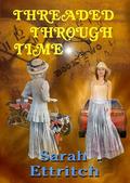 Threaded Through Time, Book Two by Sarah Ettritch