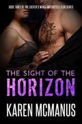 The Sight of the Horizon (Lucifer's Wings Motorcycle Club #3) by Karen McManus