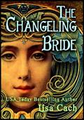 The Changeling Bride by Lisa Cach
