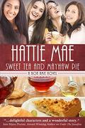 Sweet Tea and Mayhaw Pie: A Bon Amie Novel by Hattie Mae