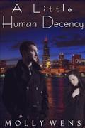 A Little Human Decency by Molly Wens