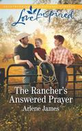 The Rancher's Answered Prayer  (Three Brothers Ranch) by Arlene James