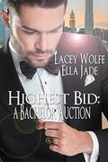 Highest Bid: A Bachelor Auction by Lacey Wolfe