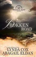 This Brokken Road: Brokken Road Romances by Abagail Eldan