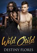 Wild Child: A BWWM Romance by Destiny Flores