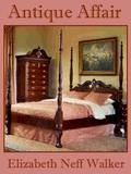 Antique Affair by Elizabeth Neff Walker