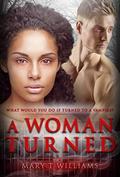 A Woman Turned by Mary T. Williams