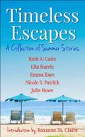Timeless Escapes: A Collection of Summer Stories by Lita Harris