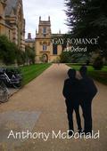 Gay Romance at Oxford by Anthony McDonald
