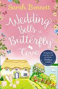Wedding Bells at Butterfly Cove: A heartwarming romantic read from bestselling author Sarah Bennett (Butterfly Cove #2) by Sarah Bennett
