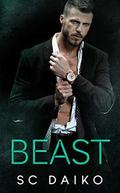 BEAST: A Mafia Romance by S.C. Daiko
