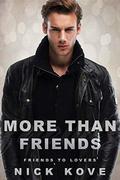 More Than Friends 4: Friends to Lovers by Nick Kove