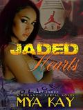 Jaded Hearts (Part #3) by Mya Kay