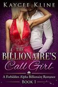 The Billionaire's Call Girl by Kaycee Kline