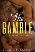 The Gamble: All in by Claire Davis