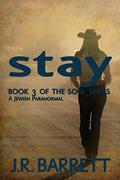 Stay  (The Soul Series) by J.R. Barrett