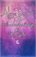 Always Be You by RoAnna Sylver