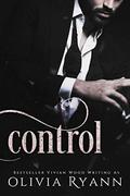Control: A Dark Mafia Captive Romance by Olivia Ryann