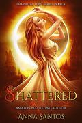 Shattered (Immortal Love #4) by Moonchild Ljilja
