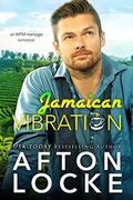 Jamaican Vibration: an mfm menage romance by Afton Locke