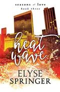 Heat Wave by Elyse Springer