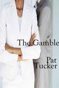 The Gamble by Pat Tucker