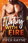 Flirting with Fire by Piper Rayne