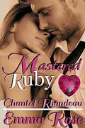 Mastered: Ruby by Emma Rose