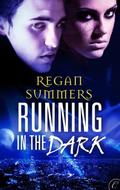 Running in the Dark by Regan Summers