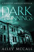 Dark Beginnings by Alley McCall