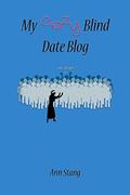 My Crazy Blind Date Blog by Ann Stang