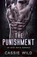 The Punishment: An Irish Mafia Romance (Downing Family #3) by Cassie Wild