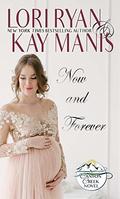 Now and Forever: A Novella (Canyon Creek, CO #5.5) by Kay Manis