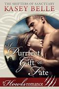 A Purrfect Gift of Fate: A Howls Romance (The Shifters of Sanctuary #4) by Kasey Belle