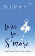 Love You S'more (The Campfire #3) by Beth Merlin