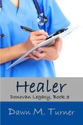 Healer (Donovan Legacy #3) by Dawn M. Turner