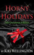 Horny Holidays  (The Christmas Edition) by Kiki Wellington